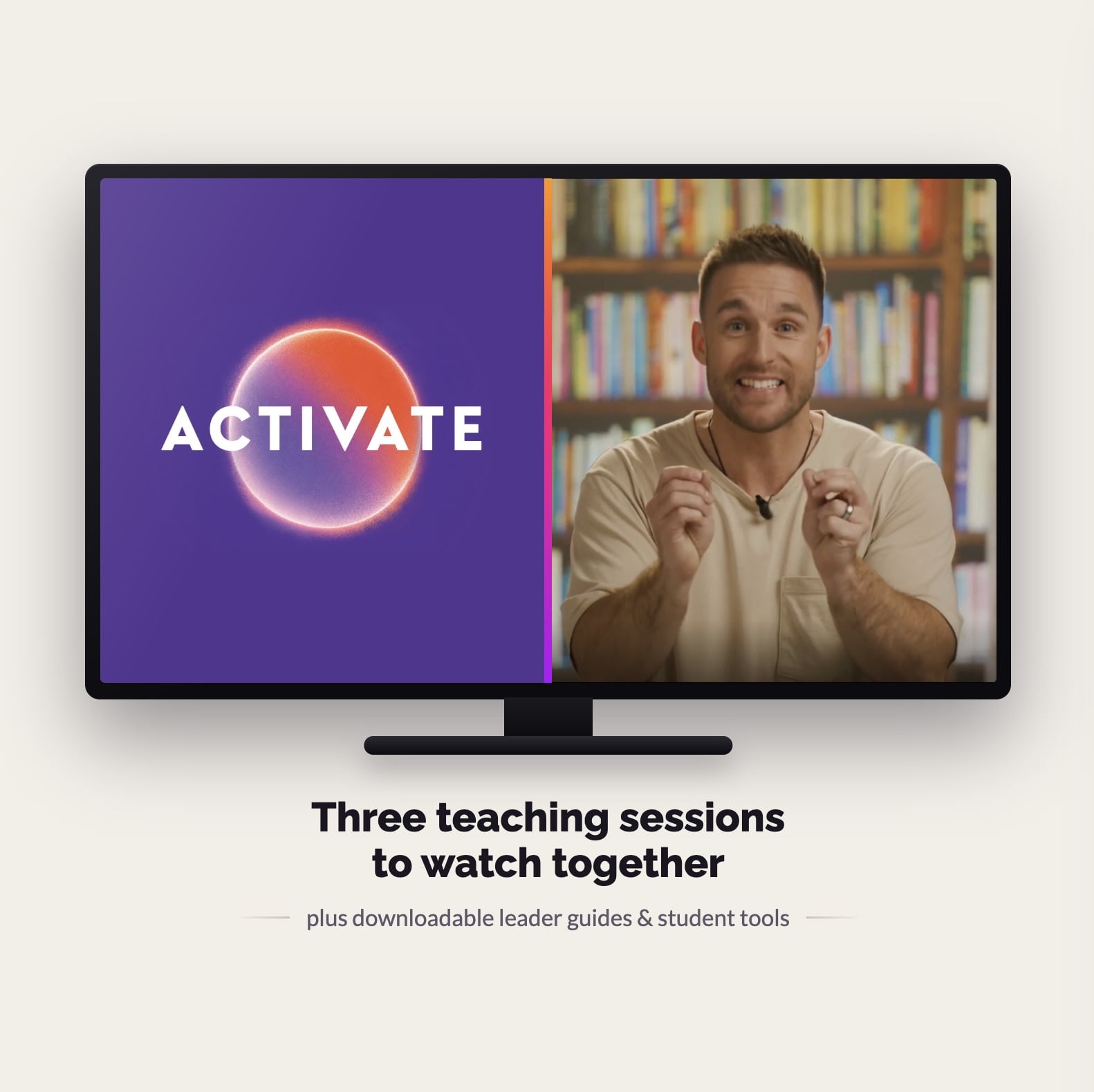 A television with a split screen: the ACTIVATE logo on the left, a speaker presenting a teaching session on the right. Caption below reads 'Three teaching sessions to watch together, plus downloadable leader guides & student tools.'